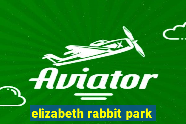 elizabeth rabbit park